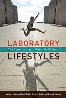 Image of Laboratory Lifestyles : The Construction of Scientific Fictions