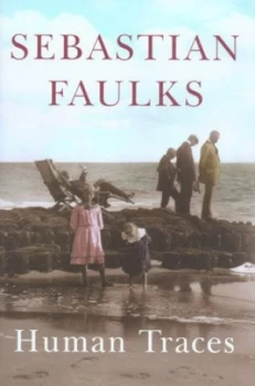 Image of Human Traces by Sebastian Faulks Hardback