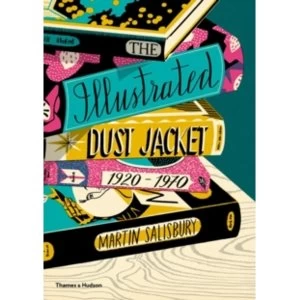 image of The Illustrated Dust Jacket: 1920-1970