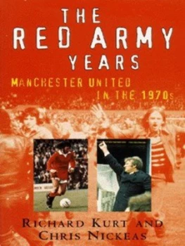 Image of The Red Army Years by Richard Kurt and Chris Nickeas Paperback
