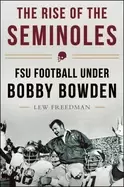 Image of rise of the seminoles fsu football under bobby bowden