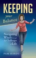 Image of keeping your balance navigating wisely through the challenges of life