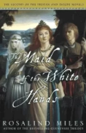 Image of maid of the white hands the second of the tristan and isolde novels