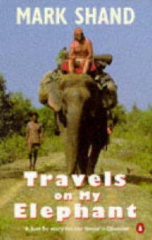 Image of Travels on My Elephant by Mark Shand and Aditya Patankar Paperback