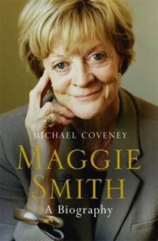 Image of Maggie Smith by Michael Coveney Hardback