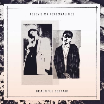 Image of Television Personalities - Beautiful Despair CD