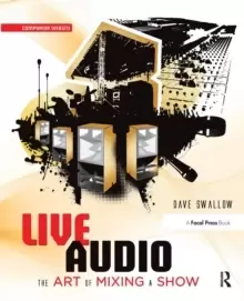 Image of Live Audio: The Art of Mixing a Show : The Art of Mixing a Show