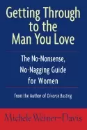 Image of getting through to the man you love the no nonsense no nagging guide for wo