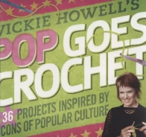 Image of Vickie Howells pop goes crochet by Vickie Howell