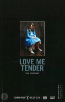 Image of Love Me Tender by Tom Holloway Paperback