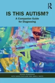 Image of Is This Autism? A Companion Guide for Diagnosing