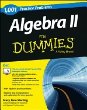Image of algebra ii 1 001 practice problems for dummies free online practice