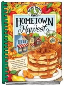 Image of Hometown Harvest : Celebrate harvest in your hometown with hearty recipes, inspiring tips and warm fall memories!