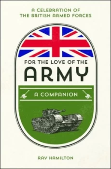 Image of For the Love of the Army by Ray Hamilton Hardback