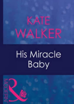 Image of His Miracle Baby by Kate Walker Paperback