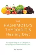 Image of hashimotos thyroiditis healing diet a complete program for eating smart rev