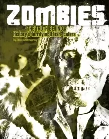 Image of Zombies : The Truth Behind History's Terrifying Flesh-Eaters
