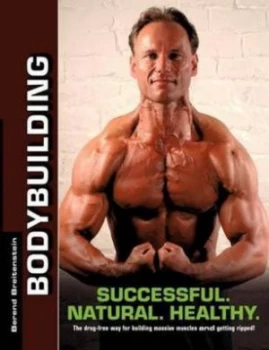 Image of Bodybuilding - Successful. Natural. Healthy. by Berend Breitenstein Paperback