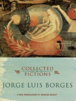 Image of Collected Fictions by Jorge Luis Borges and Andrew Hurley Hardback