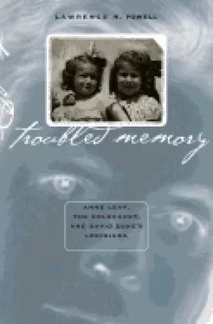 Image of troubled memory anne levy the holocaust and david dukes louisiana