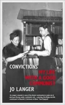 Image of Convictions : My Life with a Good Communist