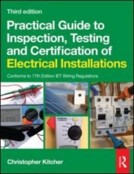Image of Practical Guide to Inspection Testing and Certification of Electrical Installations by Christopher Kitcher Paperback