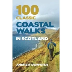 Image of 100 Classic Coastal Walks in Scotland by Andrew Dempster (Paperback, 2011)