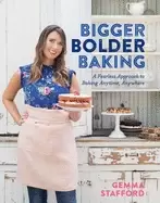 Image of bigger bolder baking a fearless approach to baking anytime anywhere