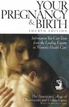 Image of Your Pregnancy and Birth by American College of Obstetricians and Gynecologists Paperback