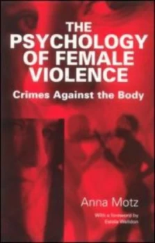 Image of The Psychology of Female Violence by Anna Motz Paperback
