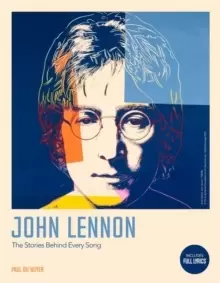 Image of The Complete John Lennon Songs : All the Songs. All the Stories. All the Lyrics.