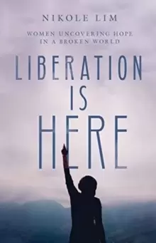 Image of Liberation Is Here - Women Uncovering Hope in a Broken World