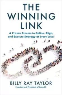 Image of The Winning Link: A Proven Process to Define, Align, and Execute Strategy at Every Level