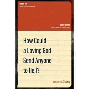 Image of How Could a Loving God Send anyone to Hell? Paperback / softback 2020