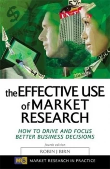 Image of The Effective Use of Market Research by Robin Birn Book