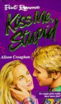 Image of Kiss Me Stupid by Alison Creaghan Paperback