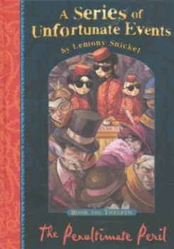 Image of The Penultimate Peril by Lemony Snicket Hardback