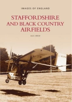 Image of Staffordshire and Black Country Airfields by Alec Brew Paperback