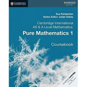Image of Cambridge International AS and A Level Mathematics: Pure Mathematics 1 Coursebook Paperback / softback 2018
