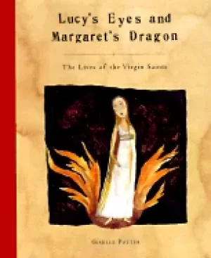 Image of lucys eyes and margarets dragon the lives of the virgin saints