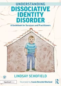 Image of Understanding Dissociative Identity DisorderA Guidebook for Survivors and Practitioners