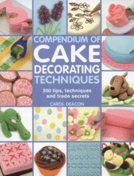 Image of Compendium of Cake Decorating Techniques by Carol Deacon Paperback