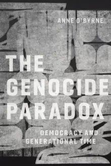 Image of The Genocide Paradox : Democracy and Generational Time
