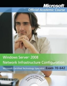 Image of Windows Server 2008 Network Infrastructure Configuration 70-642 by Microsoft Official Academic Course Book