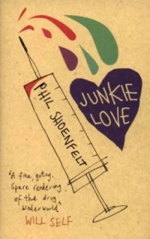 Image of Junkie Love by Phil Shoenfelt Paperback