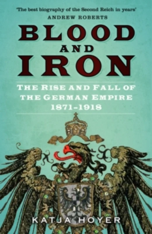 Image of Blood and Iron. Paperback. By Katja Hoyer Books