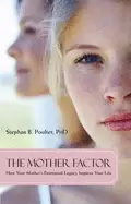 Image of mother factor how your mothers emotional legacy impacts your life