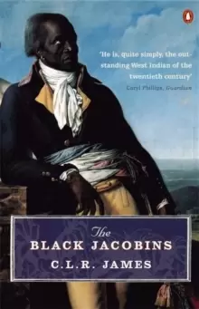 Image of The Black Jacobins : Toussaint L'Ouverture and the San Domingo Revolution