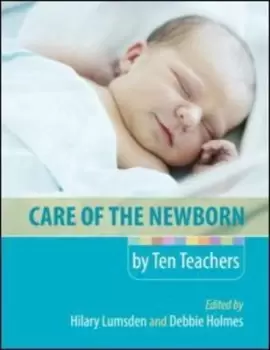 Image of Care of the newborn by ten teachers by Hilary Lumsden
