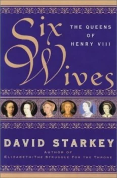 Image of Six Wives by David Starkey Hardback